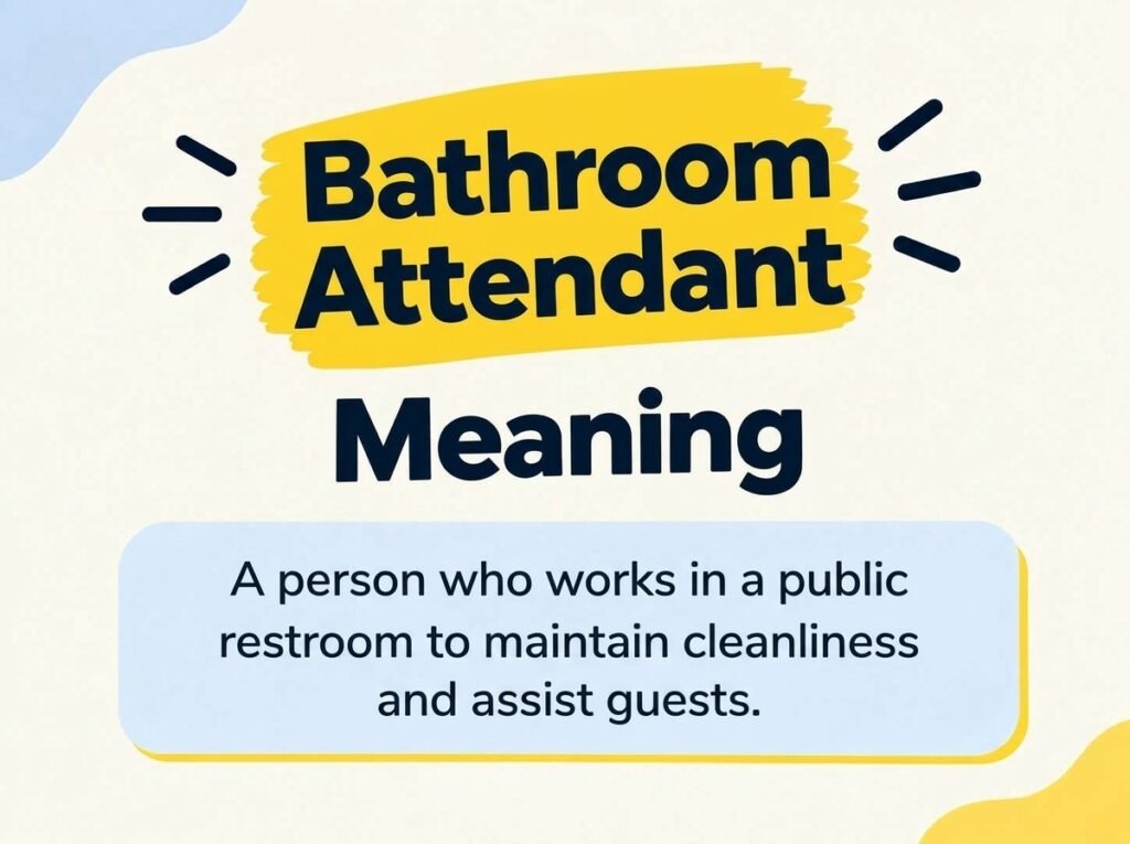 Bathroom Attendant Meaning