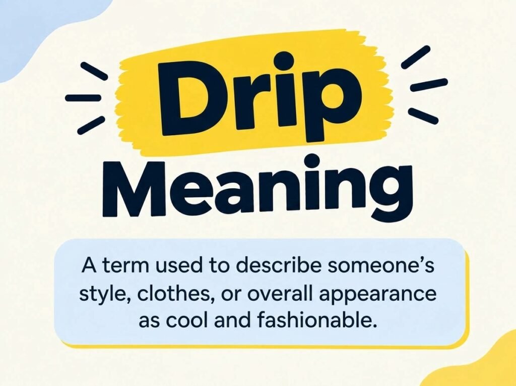 Drip Meaning