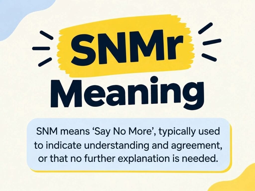 SNM Meaning
